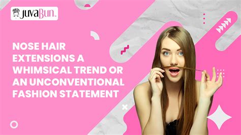 nose hair extensions|Nose Hair Extensions: A Whimsical Trend or an。